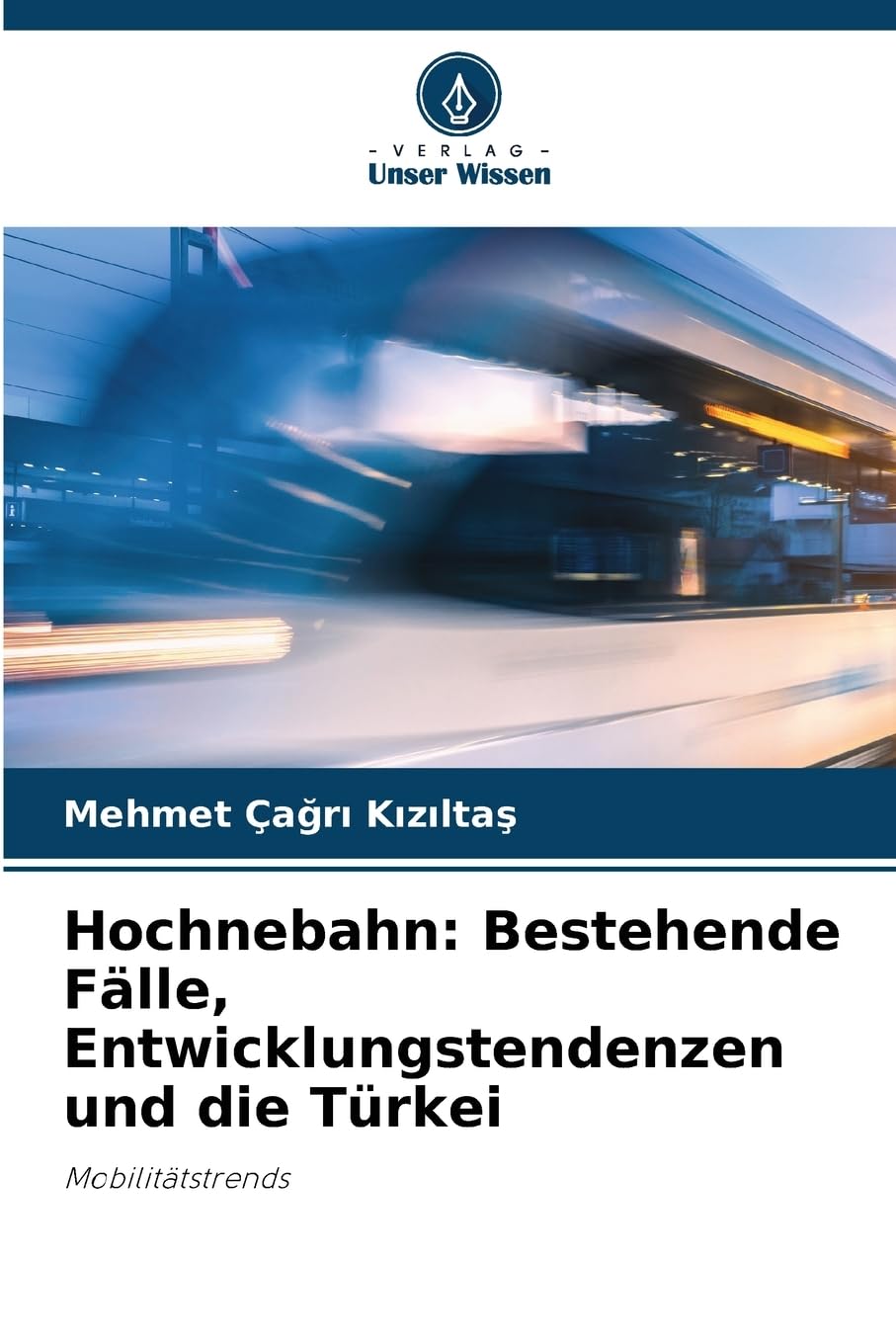 Hochnebahn: Bestehende Fälle, Entwicklungstendenzen und die Türkei Business & Technology
