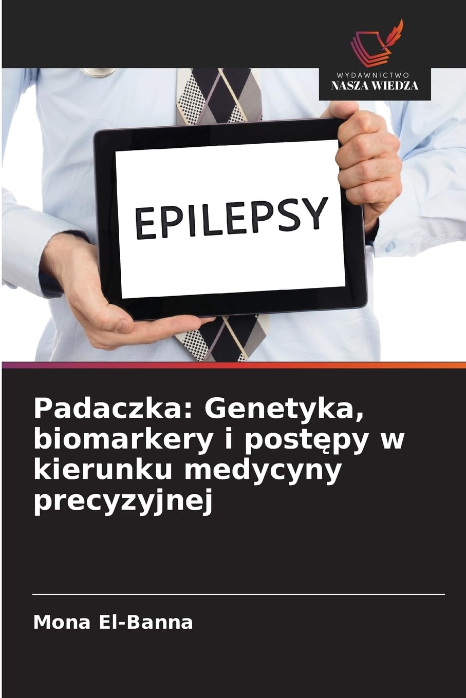 Padaczka: Genetyka, biomarkery i post¿py w kierunku medycyny precyzyjnej Natural Sciences