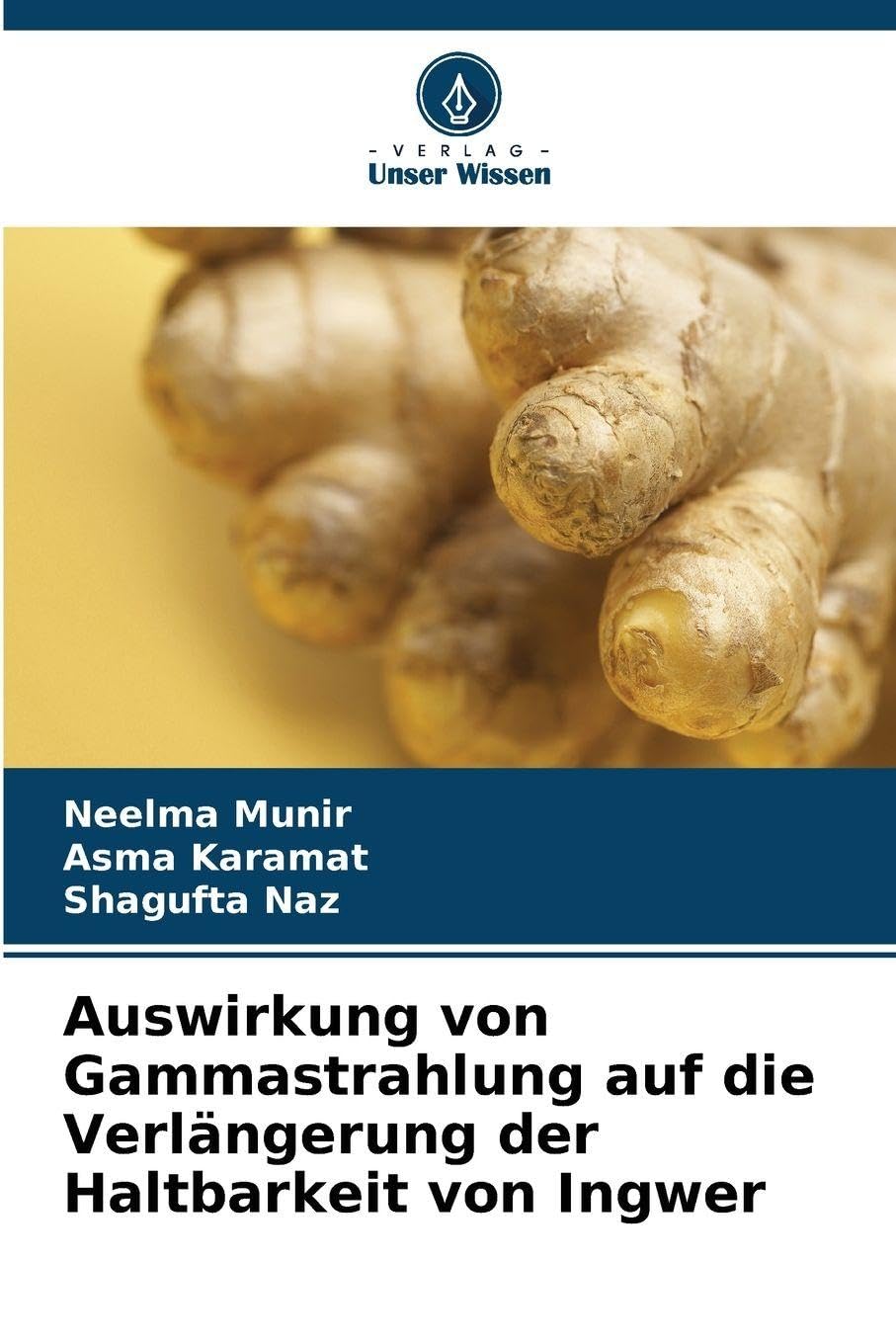 Auswirkung von Gammastrahlung auf die Verlängerung der Haltbarkeit von Ingwer Law