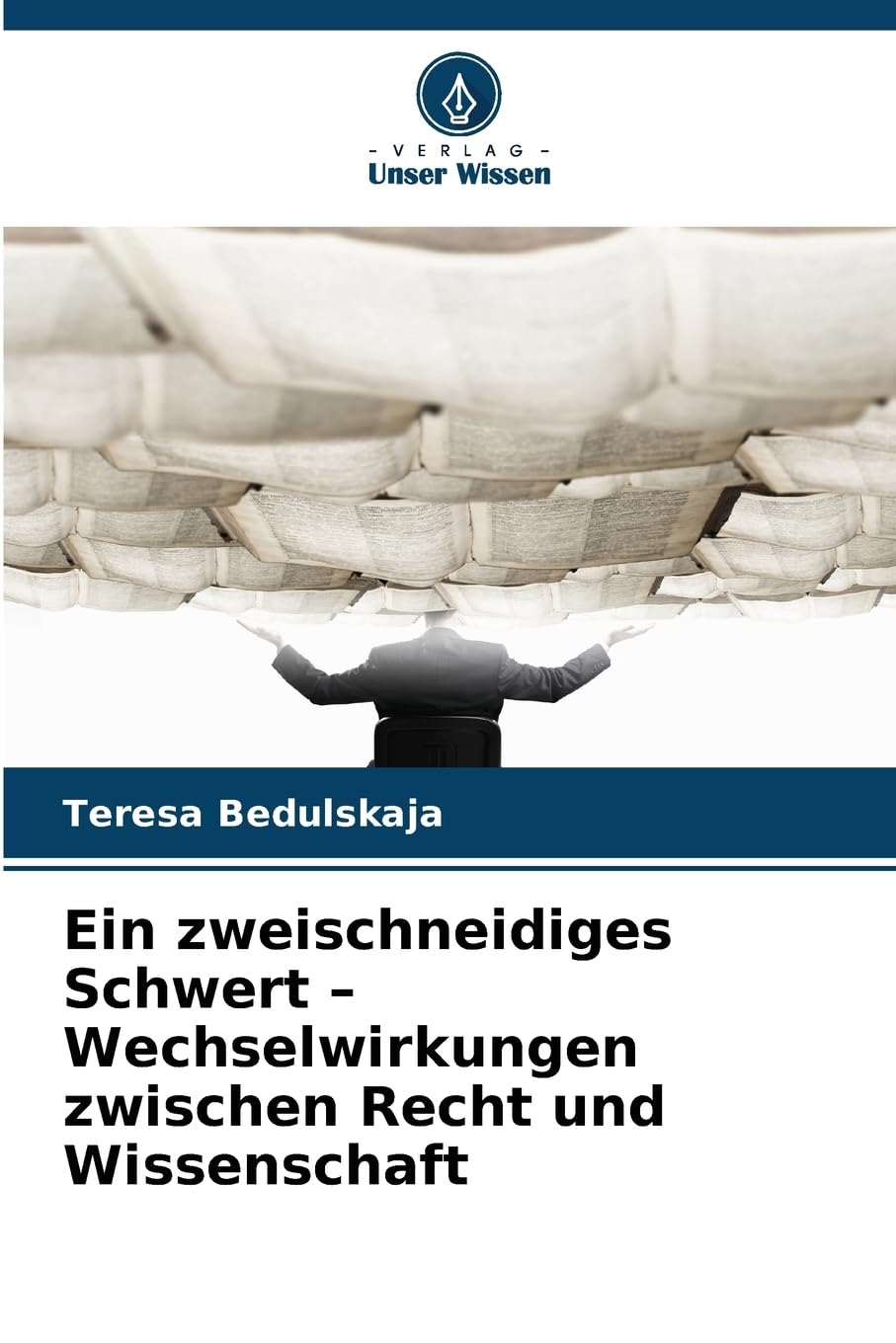 Ein zweischneidiges Schwert - Wechselwirkungen zwischen Recht und Wissenschaft Law