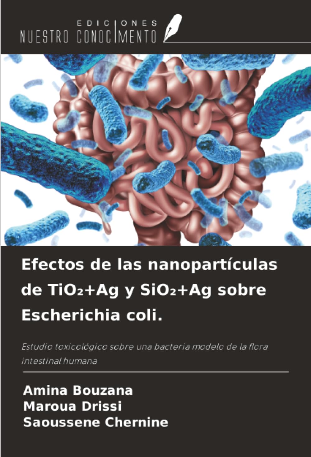 Efectos de las nanopartículas de TiO¿+Ag y SiO¿+Ag sobre Escherichia coli. Natural Sciences