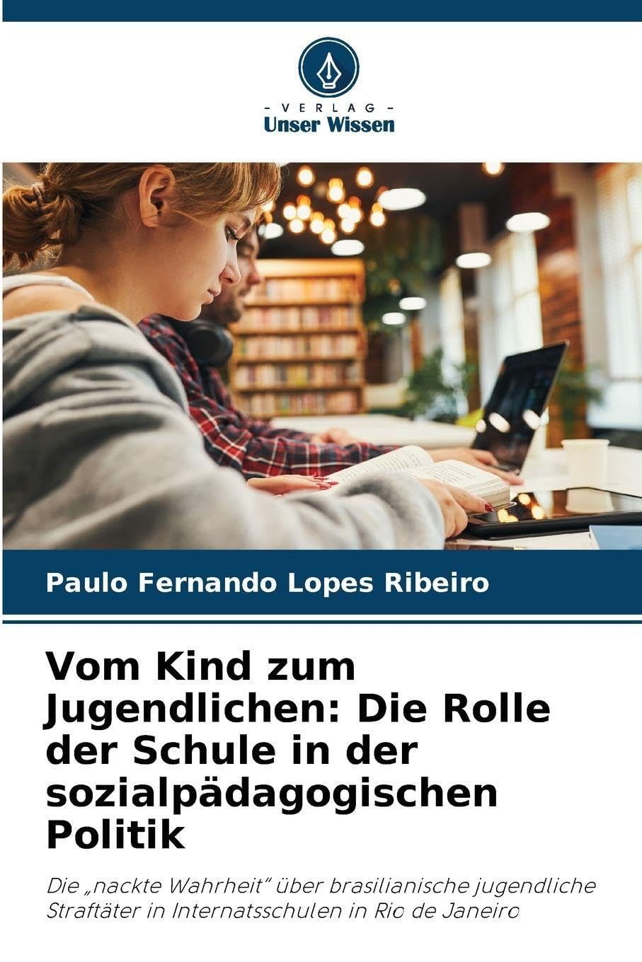 Vom Kind zum Jugendlichen: Die Rolle der Schule in der sozialpädagogischen Politik Books