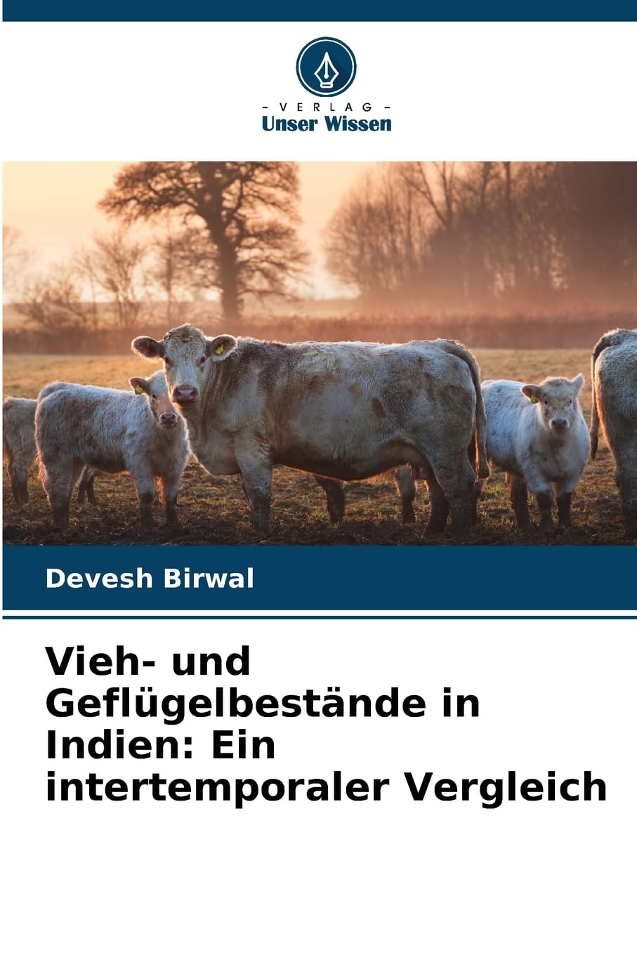 Vieh- und Geflügelbestände in Indien: Ein intertemporaler Vergleich Natural Sciences