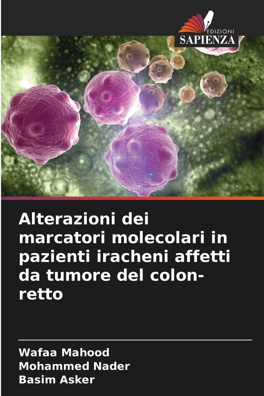 Alterazioni dei marcatori molecolari in pazienti iracheni affetti da tumore del colon-retto Natural Sciences