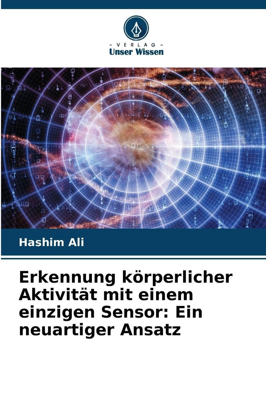 Erkennung körperlicher Aktivität mit einem einzigen Sensor: Ein neuartiger Ansatz Computer Science