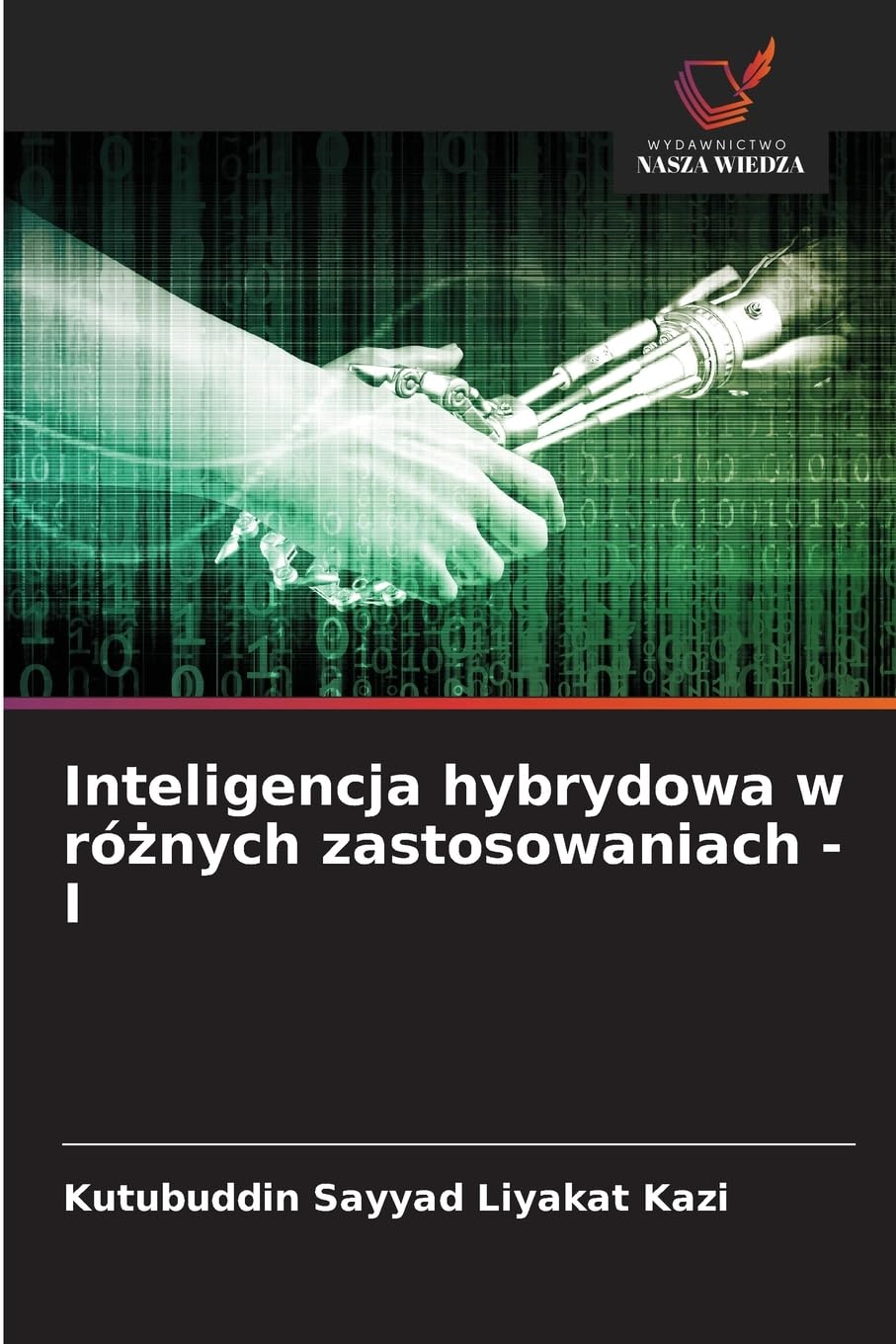 Inteligencja hybrydowa w ró¿nych zastosowaniach - I Business & Technology