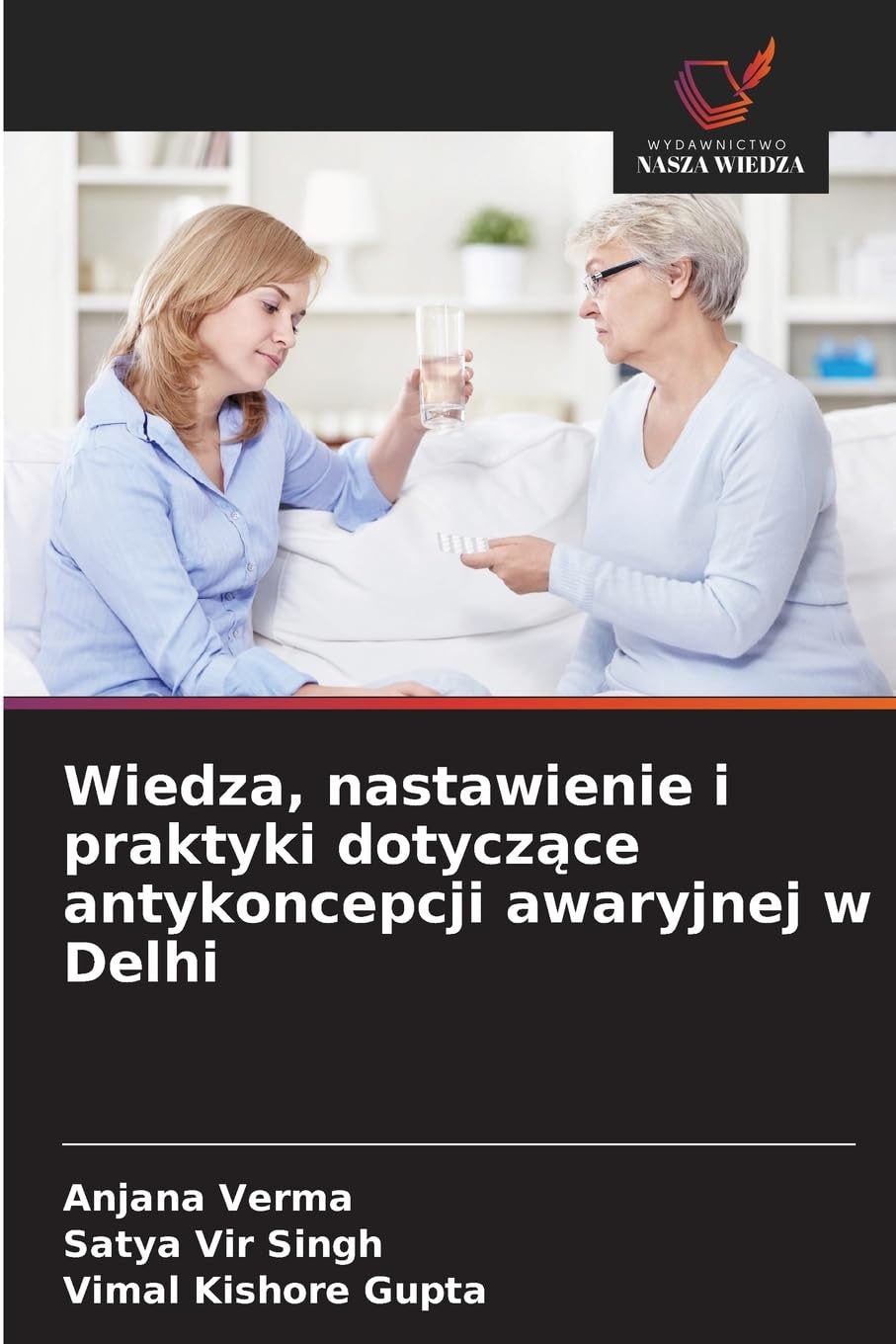 Wiedza, nastawienie i praktyki dotycz¿ce antykoncepcji awaryjnej w Delhi Medicine