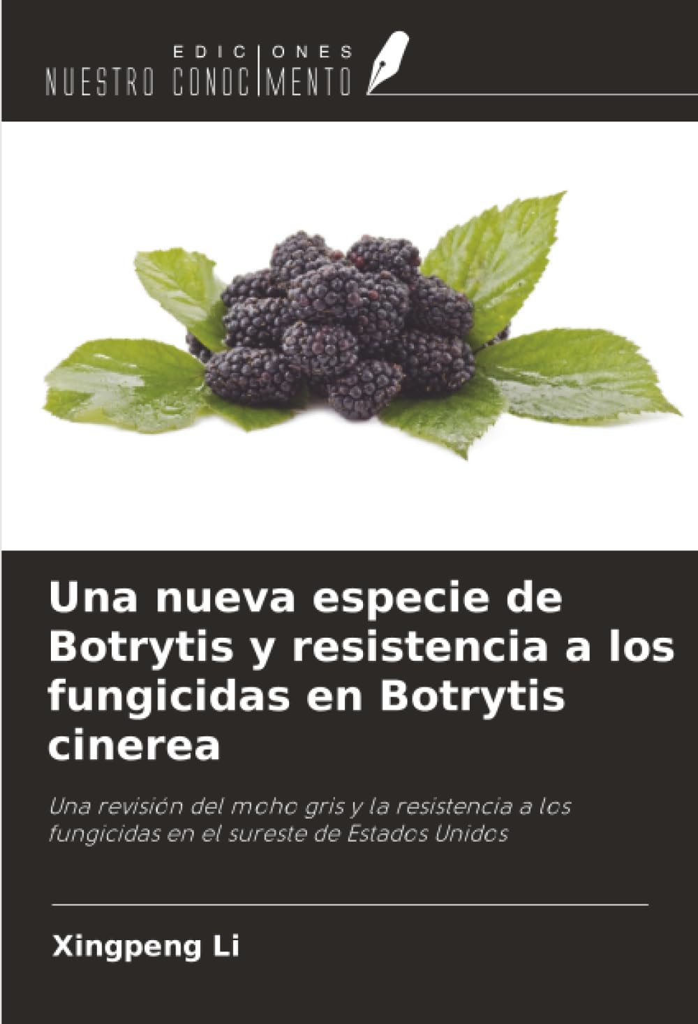 Una nueva especie de Botrytis y resistencia a los fungicidas en Botrytis cinerea Natural Sciences