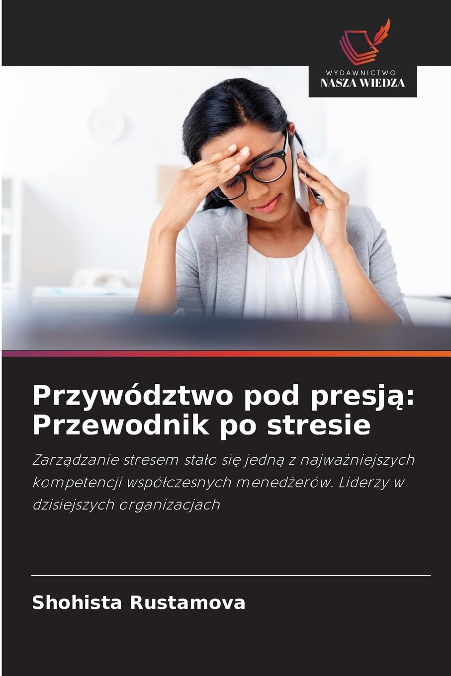 Przywództwo pod presj¿: Przewodnik po stresie Psychology