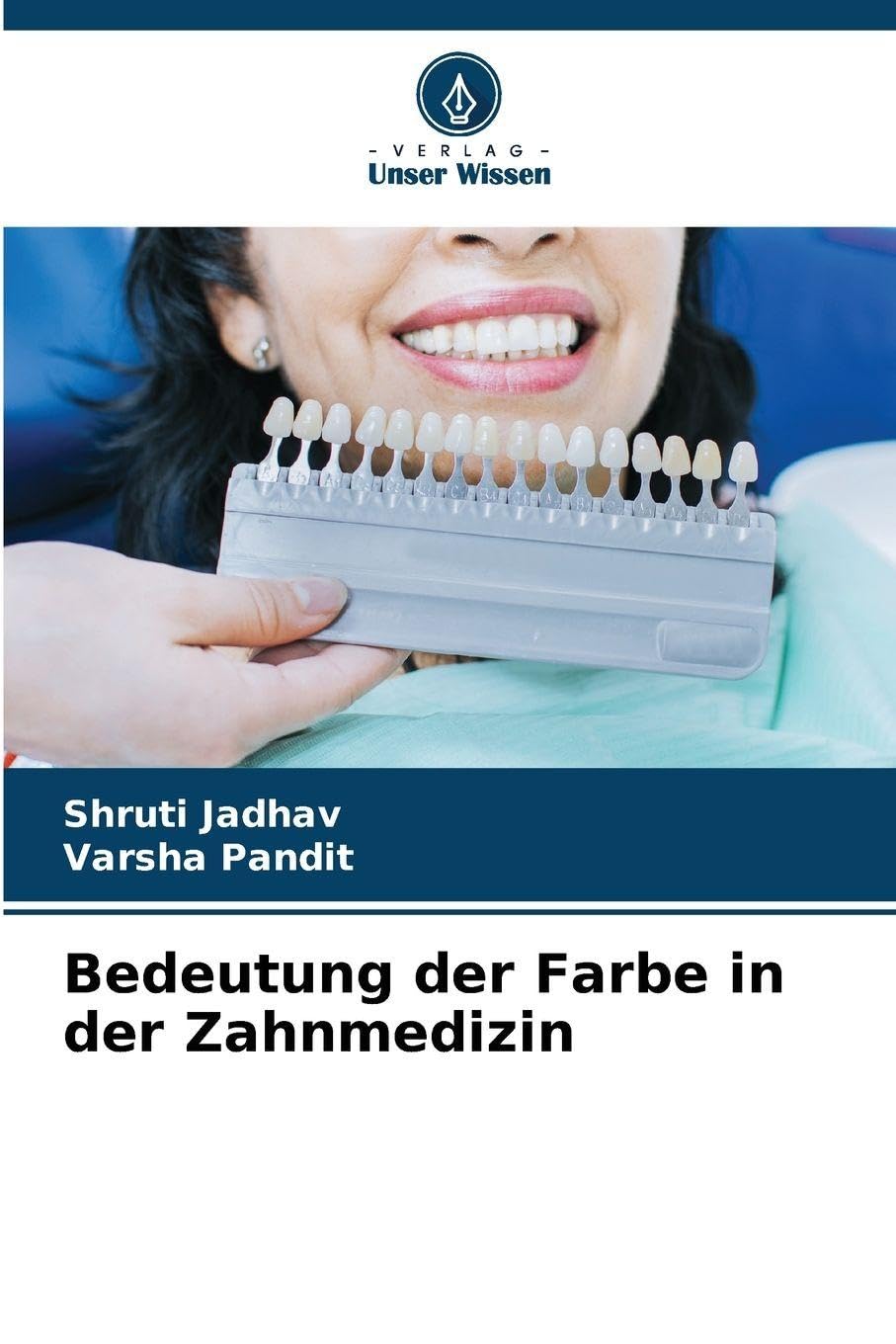 Bedeutung der Farbe in der Zahnmedizin Medicine