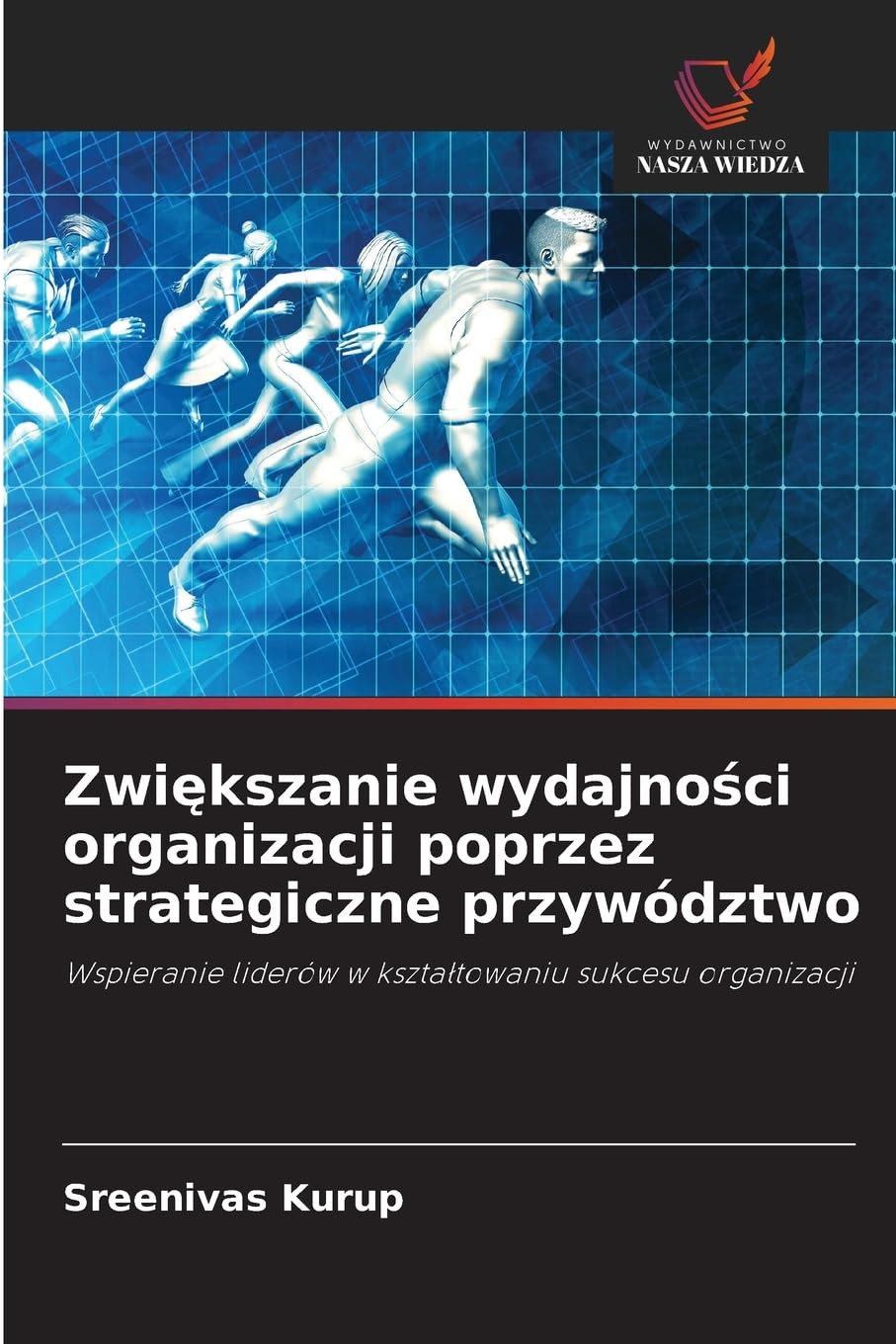Zwi¿kszanie wydajno¿ci organizacji poprzez strategiczne przywództwo Law