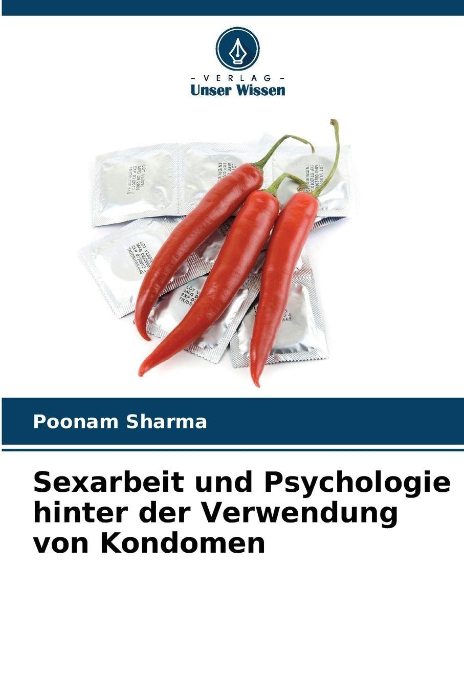 Sexarbeit und Psychologie hinter der Verwendung von Kondomen Psychology