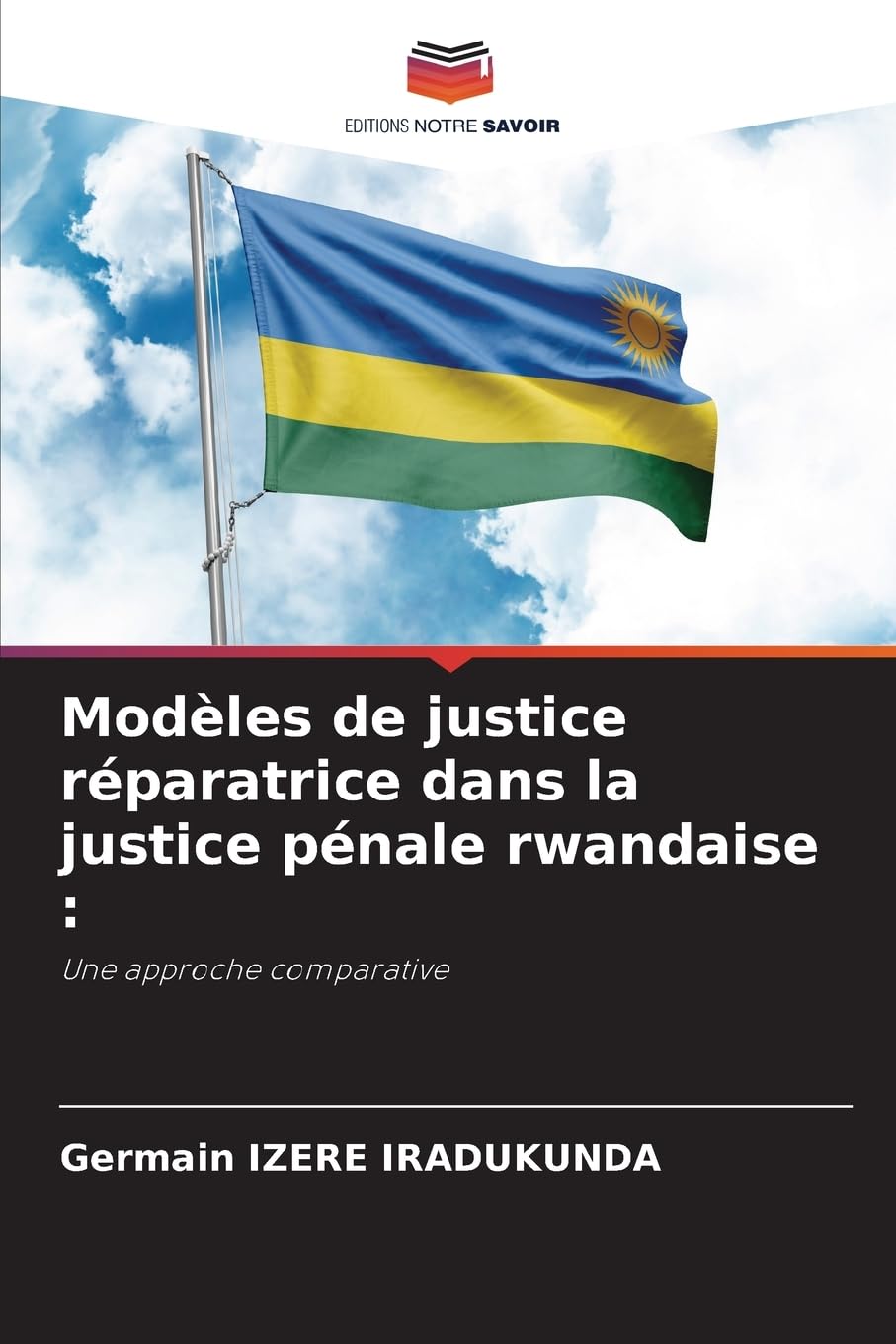 Modèles de justice réparatrice dans la justice pénale rwandaise :: Une approche comparative Law