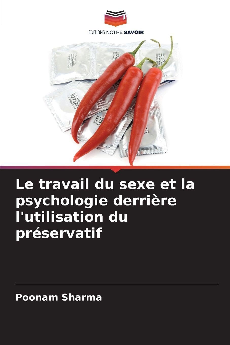 Le travail du sexe et la psychologie derrière l'utilisation du préservatif Psychology