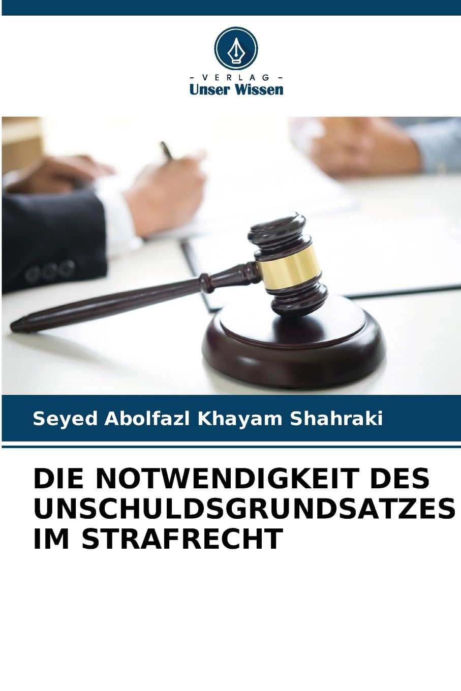 DIE NOTWENDIGKEIT DES UNSCHULDSGRUNDSATZES IM STRAFRECHT Law