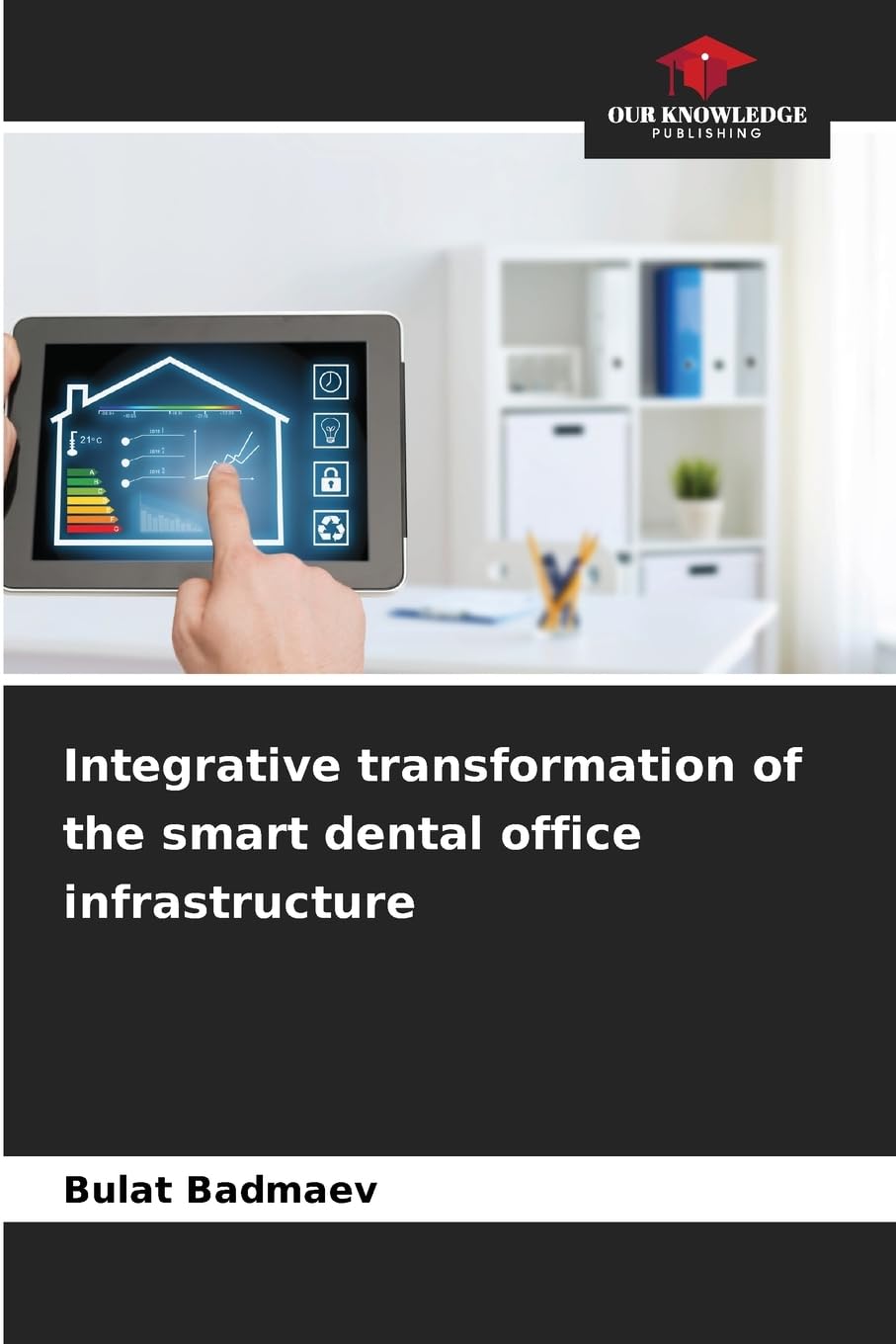 Integrative transformation of the smart dental office infrastructure Medicine