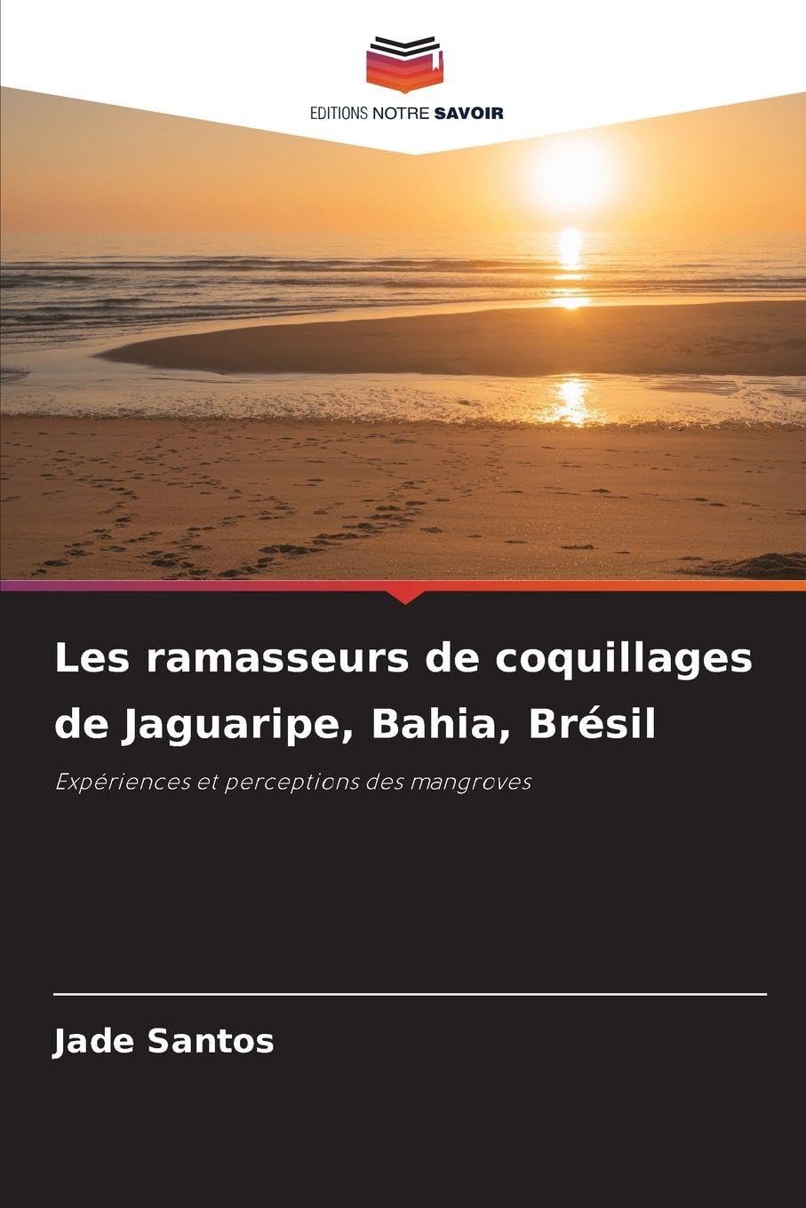 Les ramasseurs de coquillages de Jaguaripe, Bahia, Brésil Geology & Geography