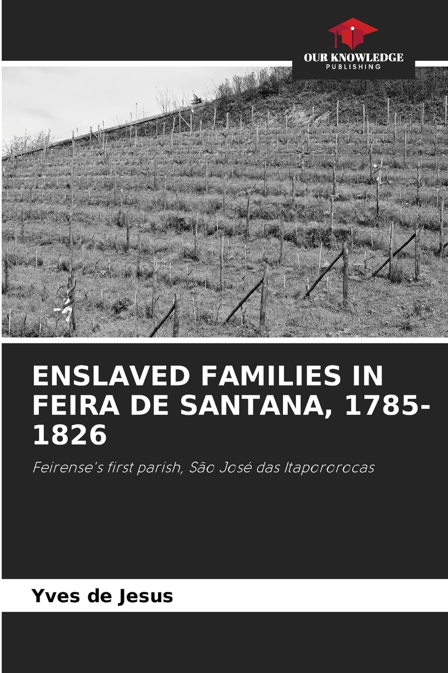 ENSLAVED FAMILIES IN FEIRA DE SANTANA, 1785-1826 Natural Sciences