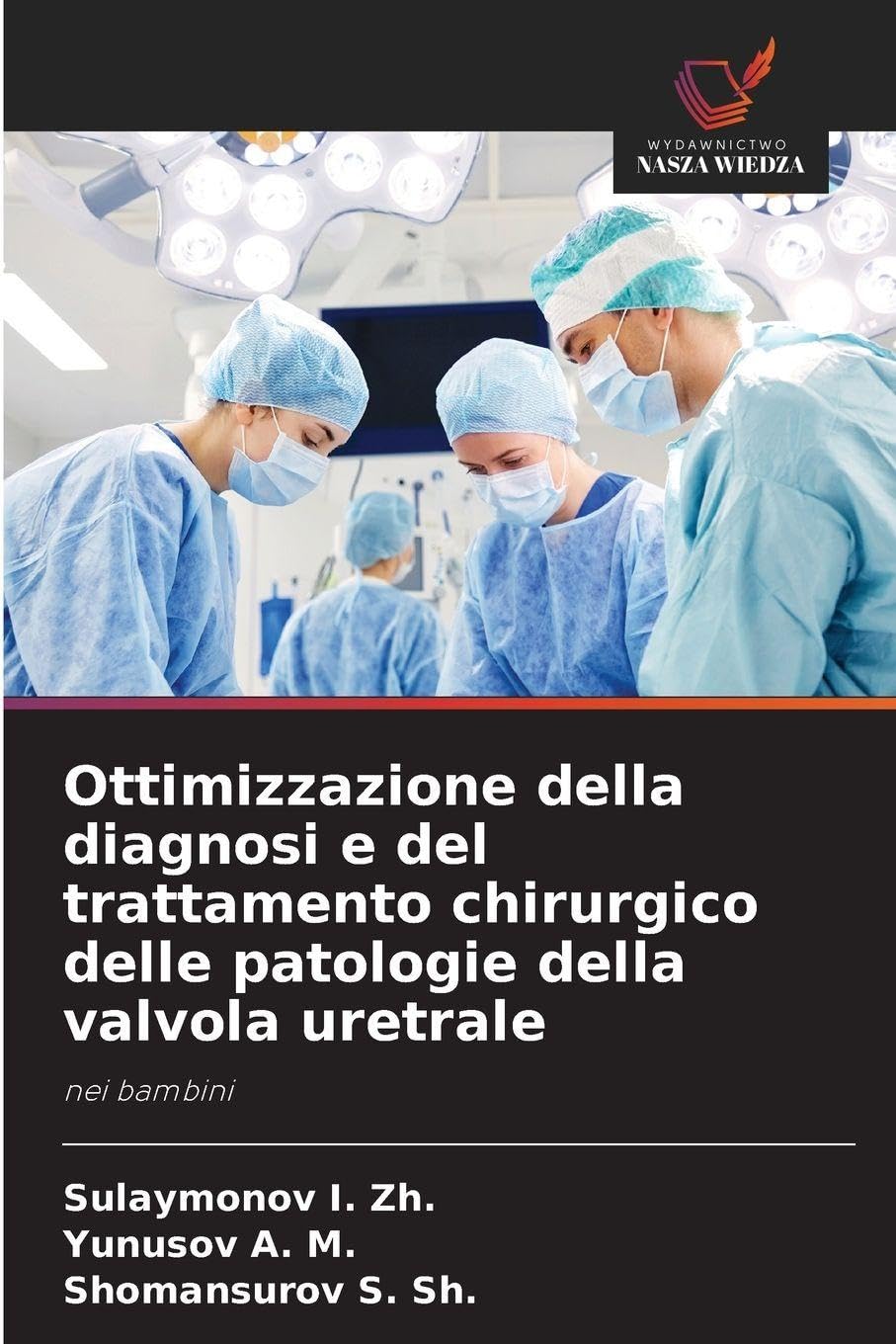 Ottimizzazione della diagnosi e del trattamento chirurgico delle patologie della valvola uretrale Medicine