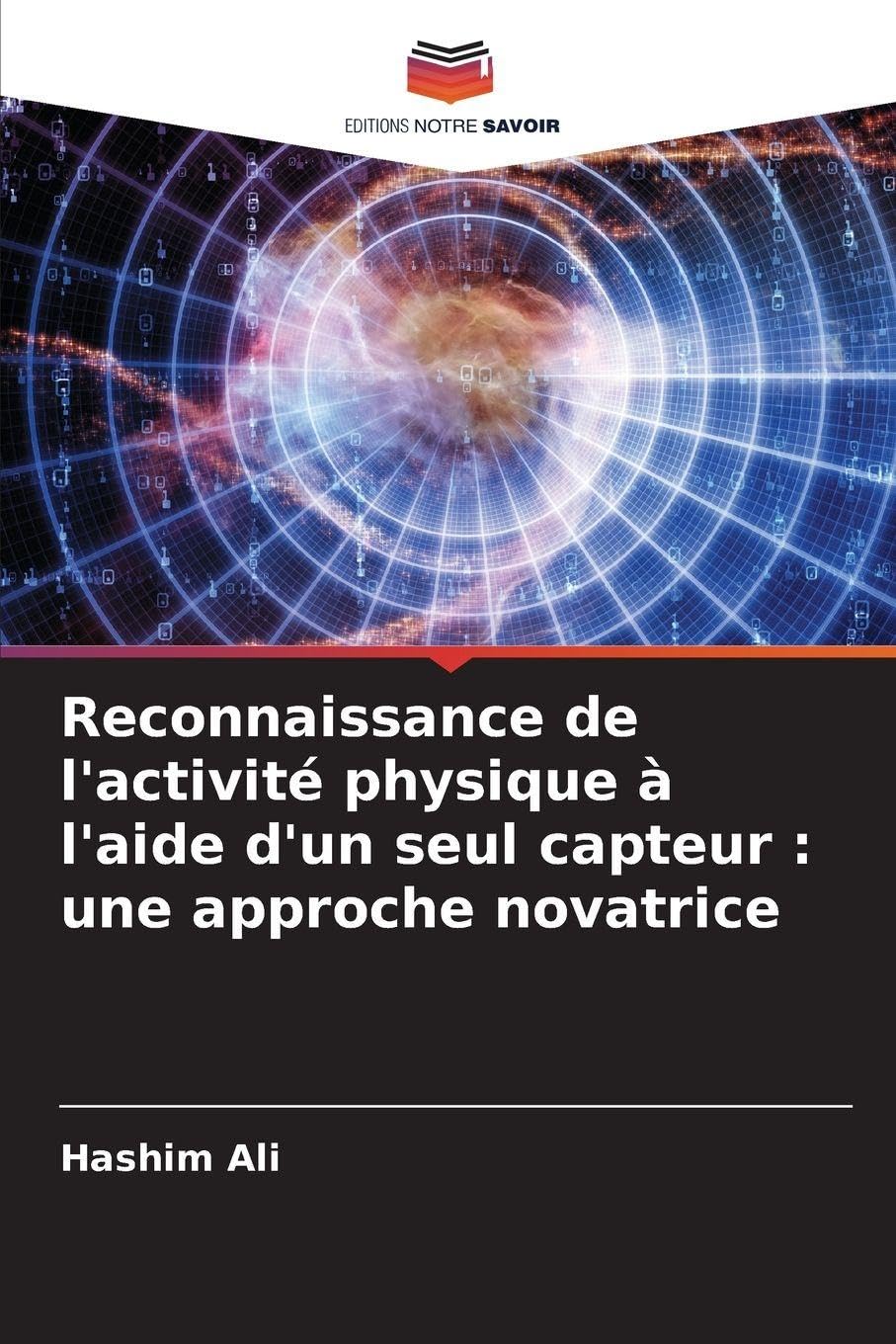 Reconnaissance de l'activité physique à l'aide d'un seul capteur : une approche novatrice Computer Science