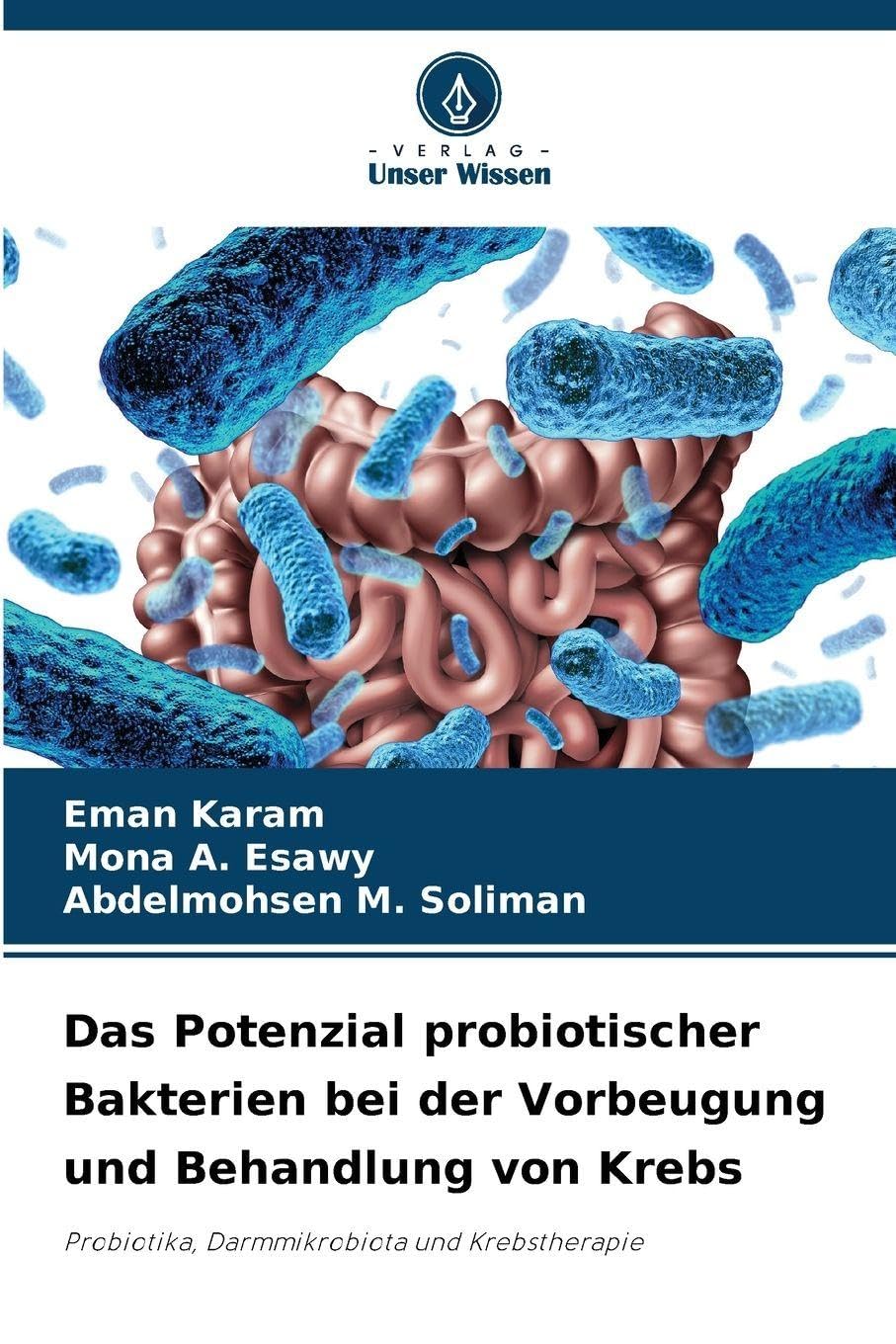 Das Potenzial probiotischer Bakterien bei der Vorbeugung und Behandlung von Krebs Natural Sciences