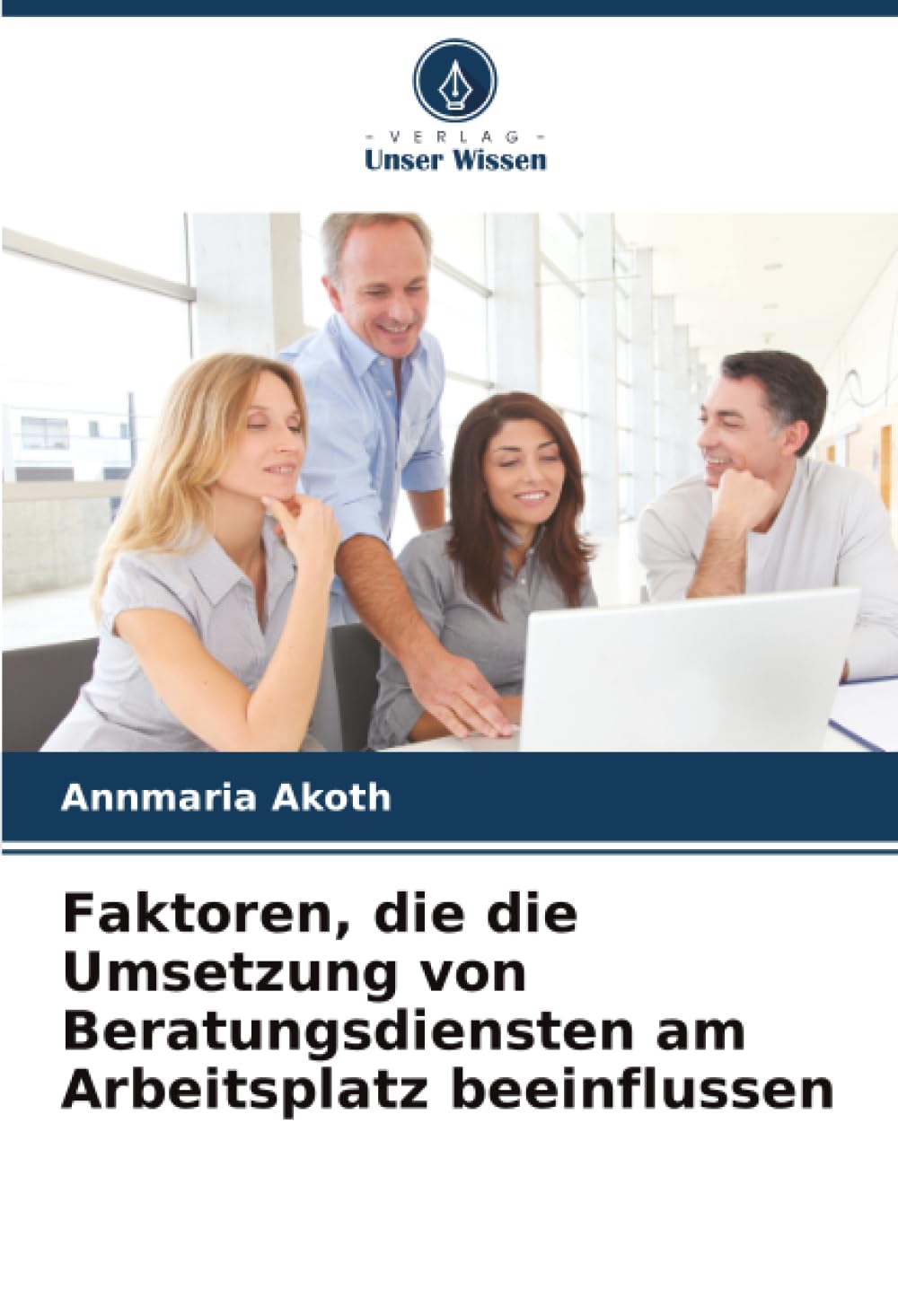 Faktoren, die die Umsetzung von Beratungsdiensten am Arbeitsplatz beeinflussen Social Sciences