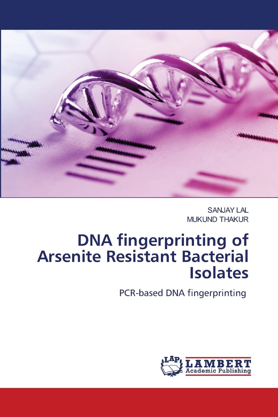 DNA fingerprinting of Arsenite Resistant Bacterial Isolates Natural Sciences
