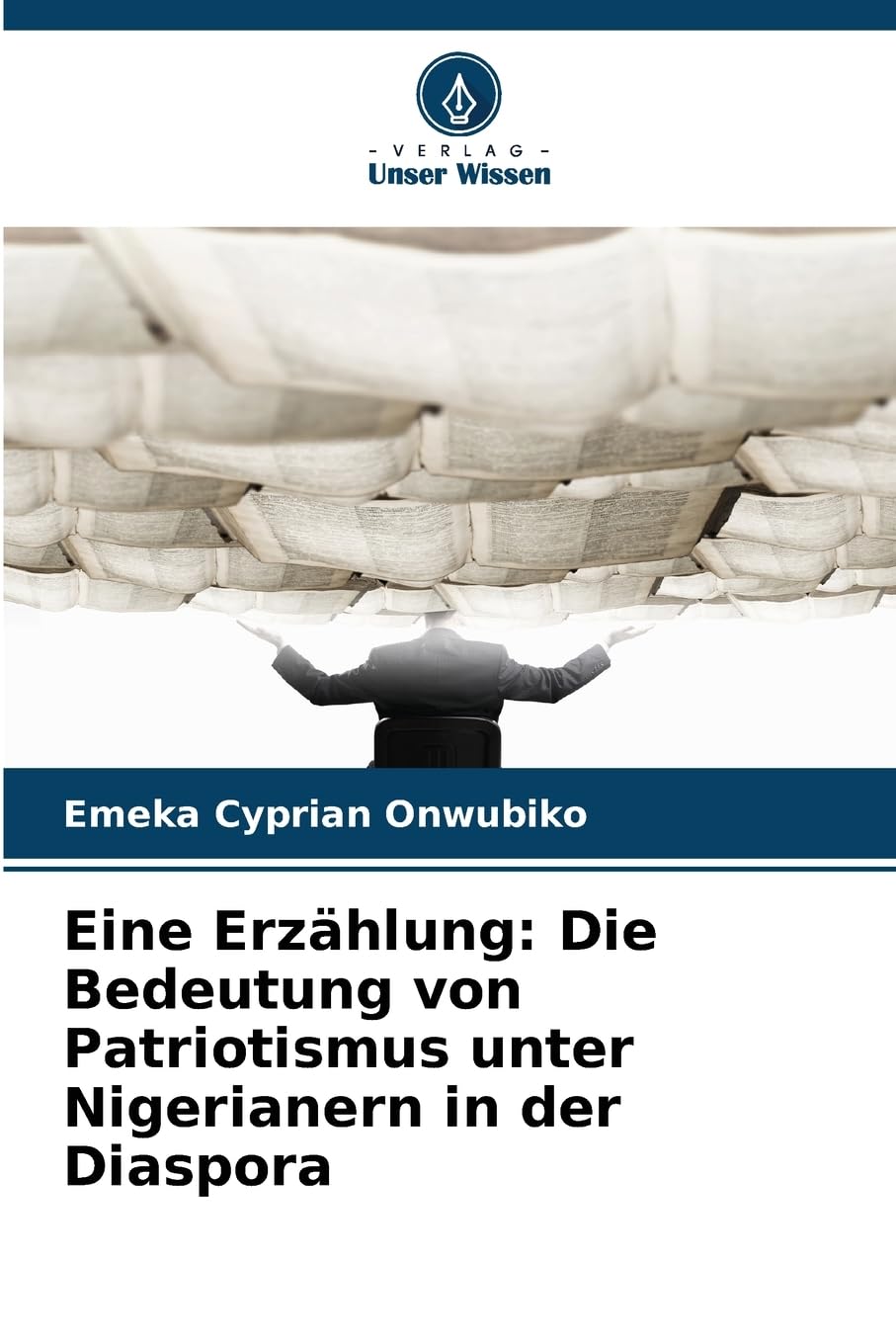 Eine Erzählung: Die Bedeutung von Patriotismus unter Nigerianern in der Diaspora Books