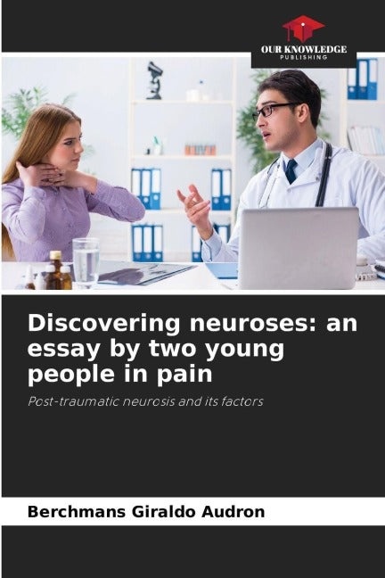 Discovering neuroses: an essay by two young people in pain Psychology