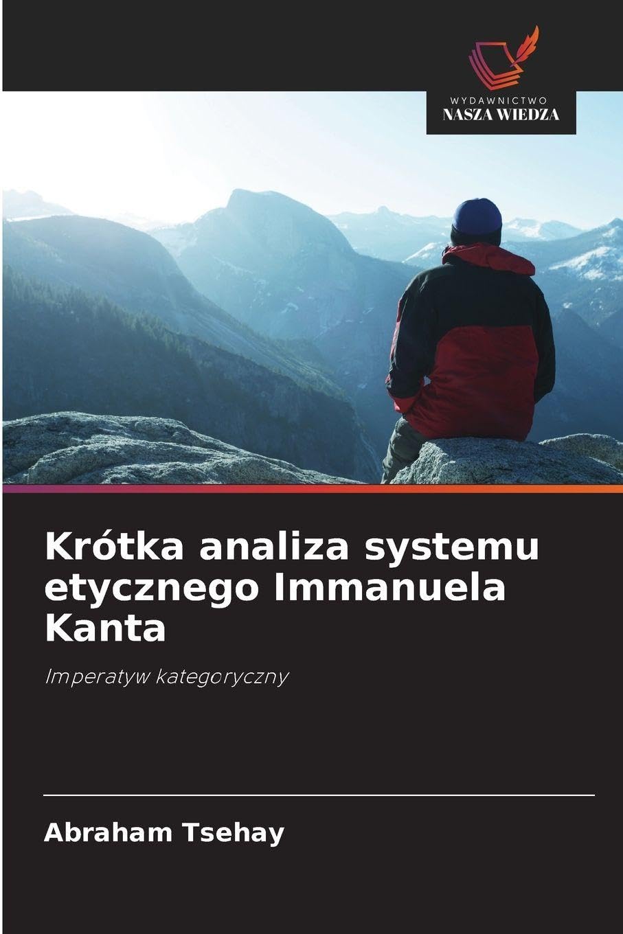 Krótka analiza systemu etycznego Immanuela Kanta Philosophy