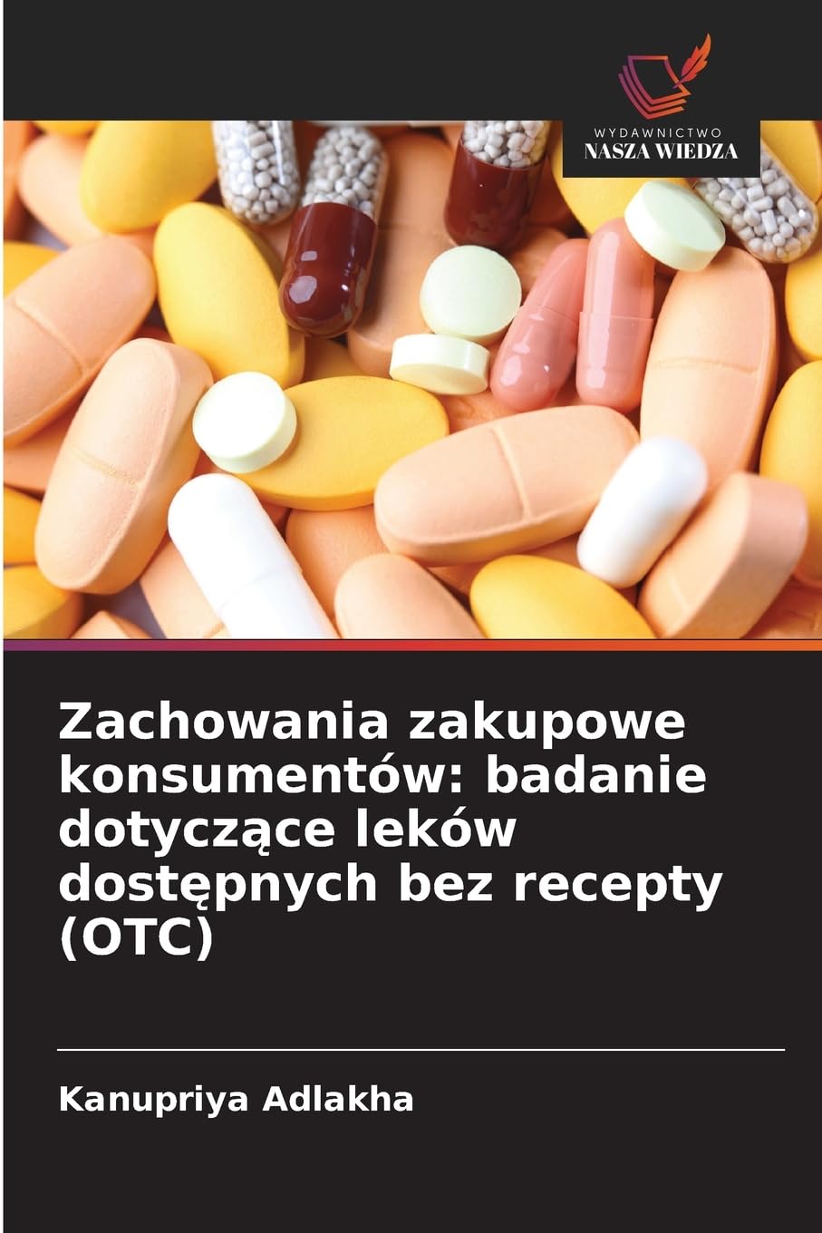 Zachowania zakupowe konsumentów: badanie dotycz¿ce leków dost¿pnych bez recepty (OTC) Law