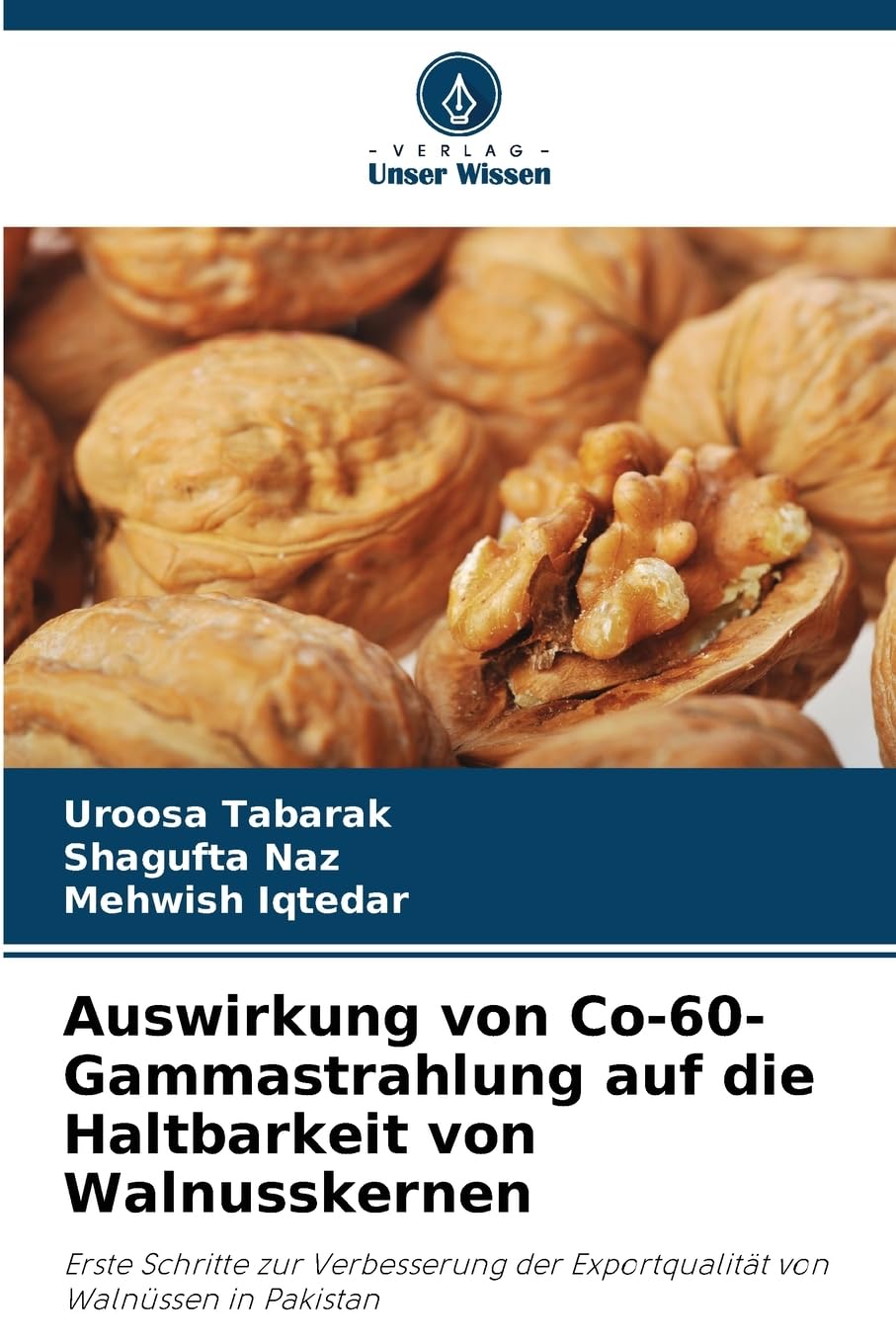 Auswirkung von Co-60-Gammastrahlung auf die Haltbarkeit von Walnusskernen Natural Sciences