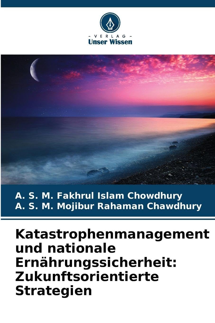 Katastrophenmanagement und nationale Ernährungssicherheit: Zukunftsorientierte Strategien Natural Sciences