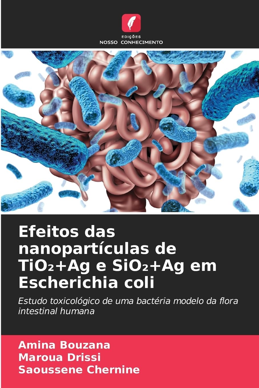 Efeitos das nanopartículas de TiO¿+Ag e SiO¿+Ag em Escherichia coli Natural Sciences
