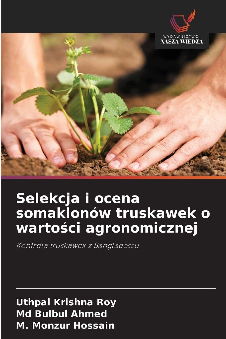Selekcja i ocena somaklonów truskawek o warto¿ci agronomicznej Natural Sciences