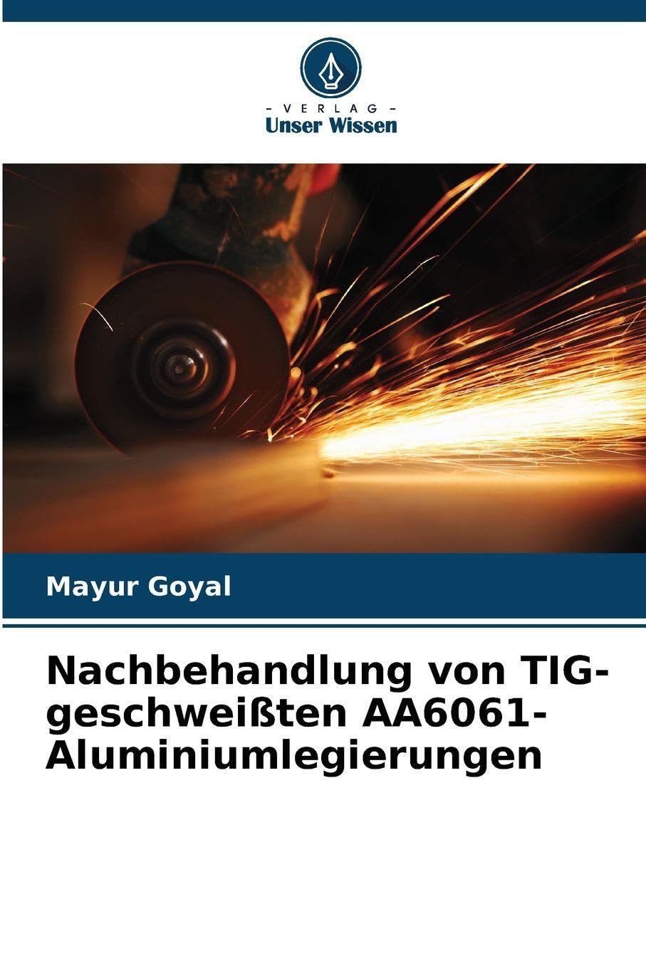 Nachbehandlung von TIG-geschweißten AA6061-Aluminiumlegierungen Business & Technology