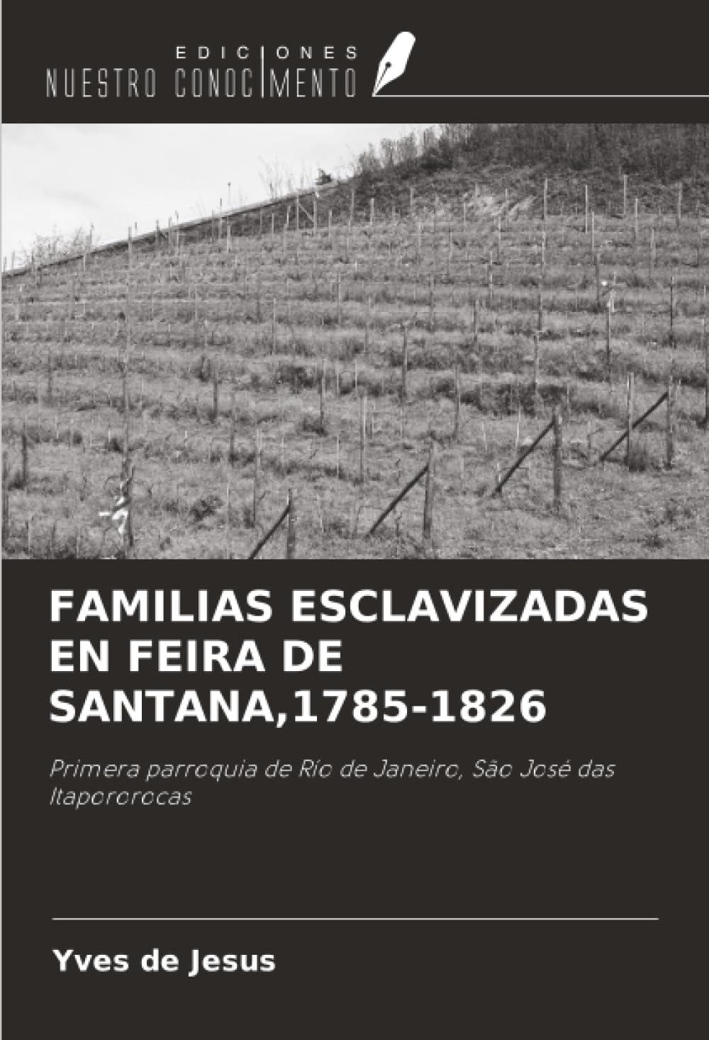 FAMILIAS ESCLAVIZADAS EN FEIRA DE SANTANA,1785-1826 Natural Sciences