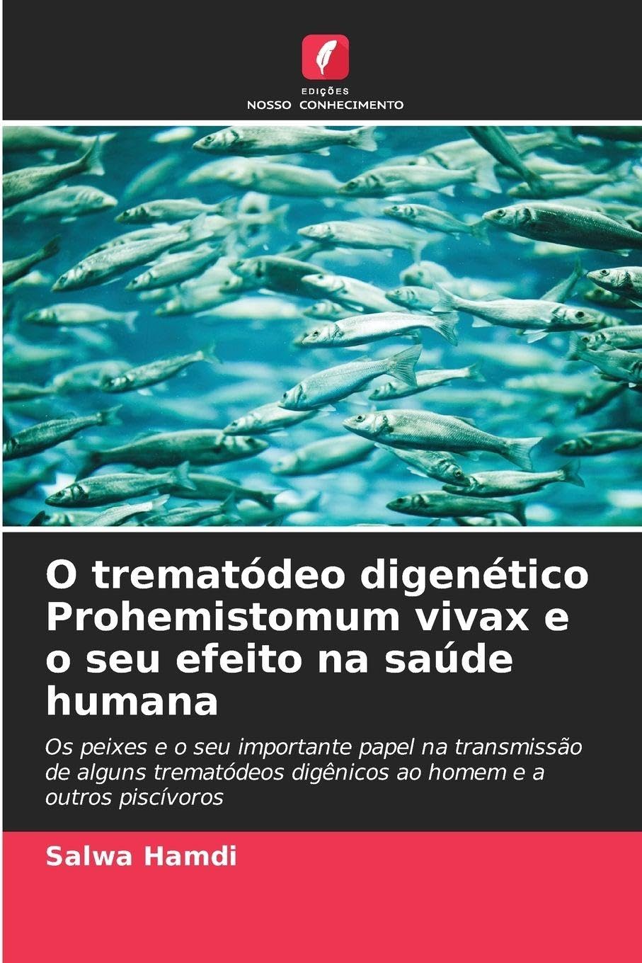 O trematódeo digenético Prohemistomum vivax e o seu efeito na saúde humana Natural Sciences
