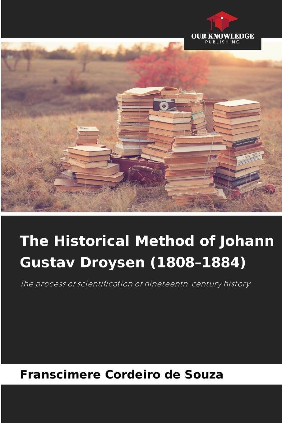 The Historical Method of Johann Gustav Droysen (1808-1884) Philosophy
