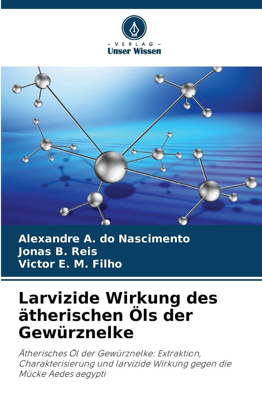 Larvizide Wirkung des ätherischen Öls der Gewürznelke Natural Sciences