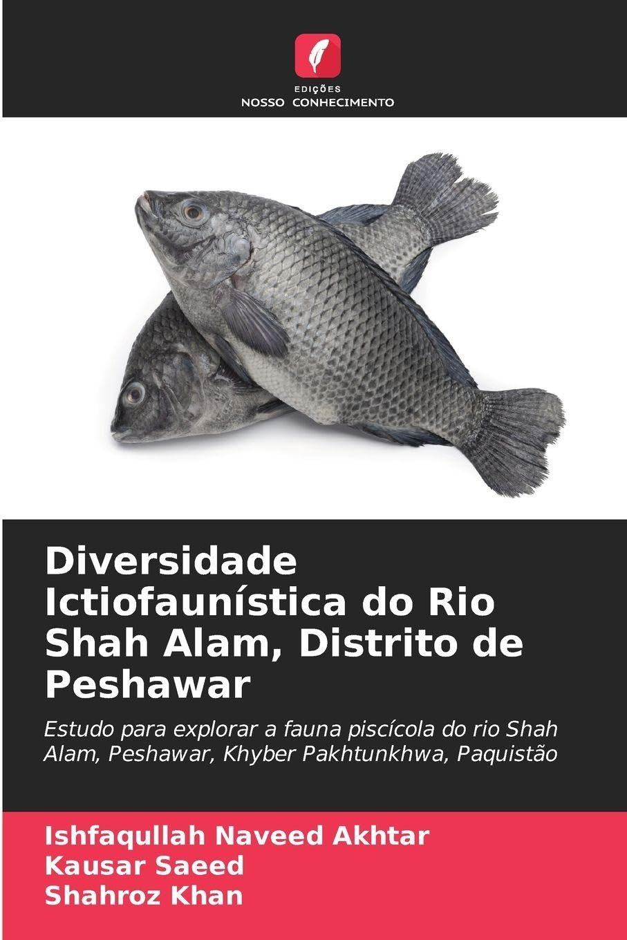 Diversidade Ictiofaunística do Rio Shah Alam, Distrito de Peshawar Natural Sciences