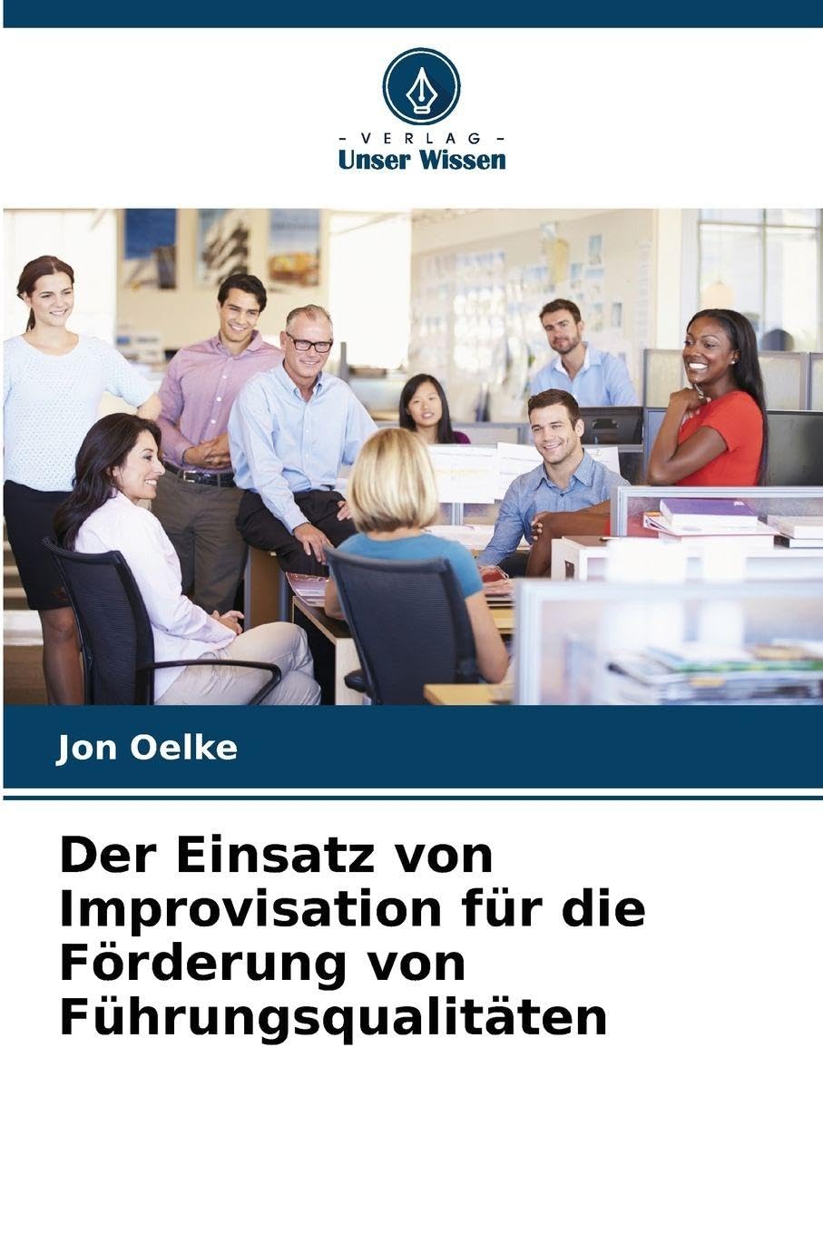 Der Einsatz von Improvisation für die Förderung von Führungsqualitäten Psychology