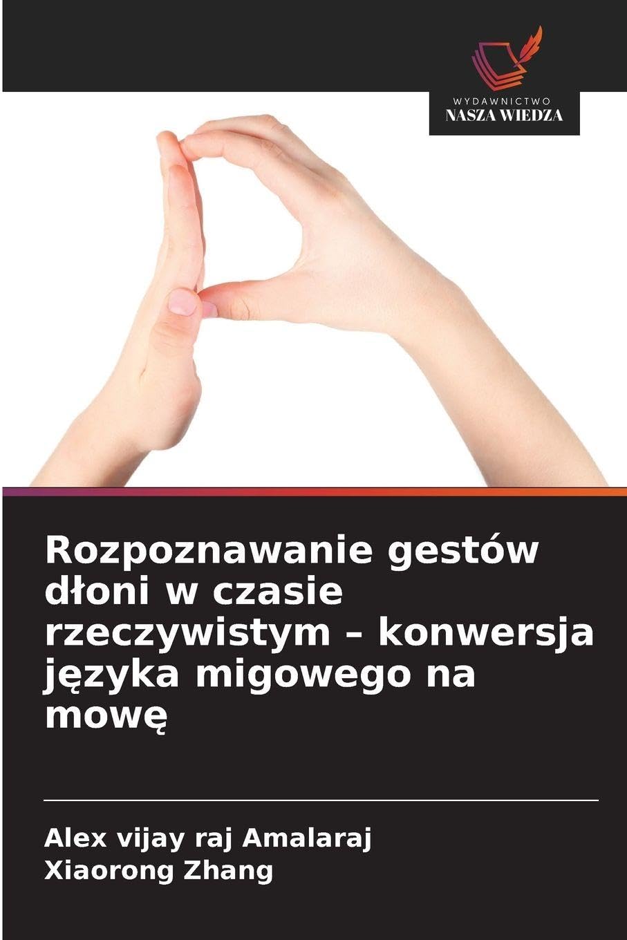Rozpoznawanie gestów d¿oni w czasie rzeczywistym - konwersja j¿zyka migowego na mow¿ Law