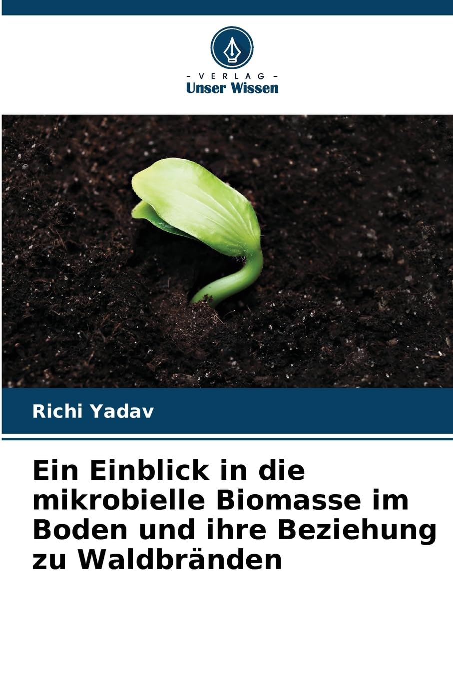 Ein Einblick in die mikrobielle Biomasse im Boden und ihre Beziehung zu Waldbränden Natural Sciences
