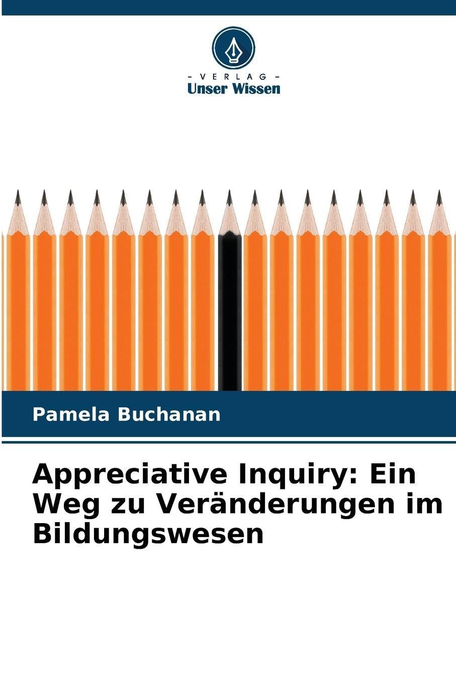 Appreciative Inquiry: Ein Weg zu Veränderungen im Bildungswesen Education & Training