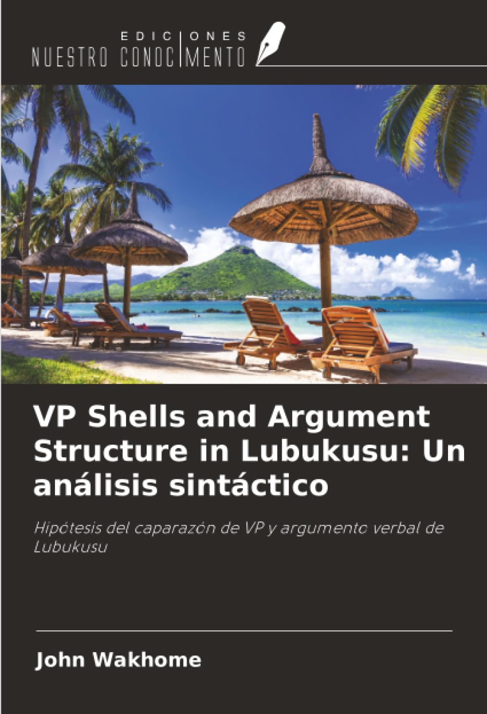 VP Shells and Argument Structure in Lubukusu: Un análisis sintáctico Social Sciences