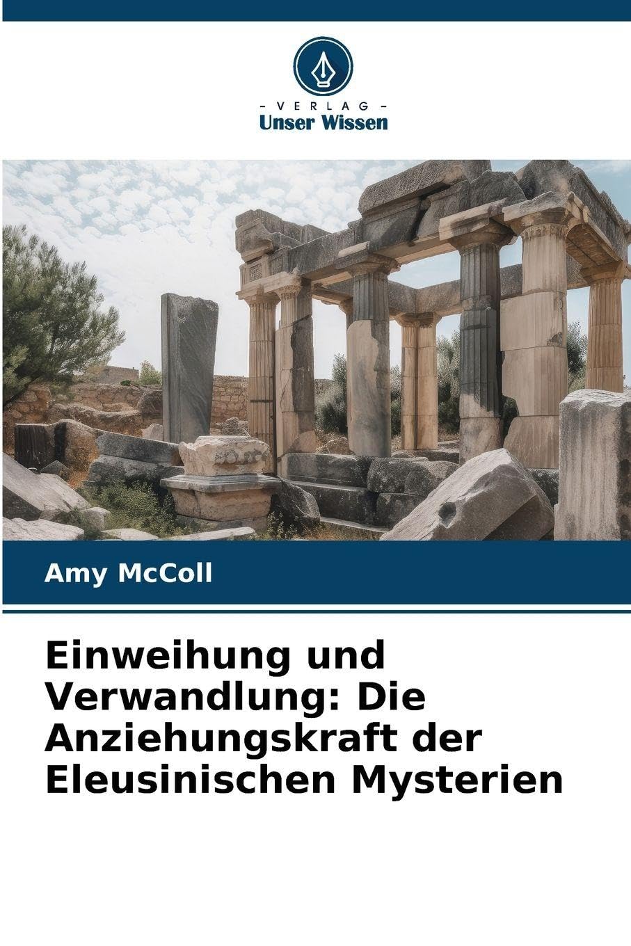 Einweihung und Verwandlung: Die Anziehungskraft der Eleusinischen Mysterien Philosophy