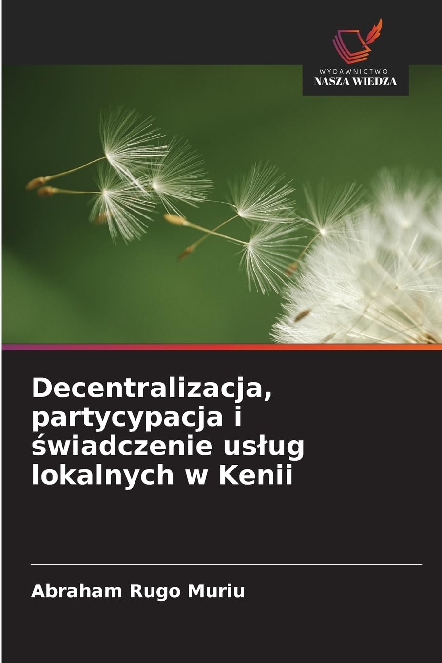 Decentralizacja, partycypacja i ¿wiadczenie us¿ug lokalnych w Kenii Law