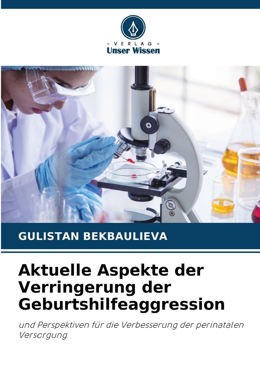 Aktuelle Aspekte der Verringerung der Geburtshilfeaggression Medicine