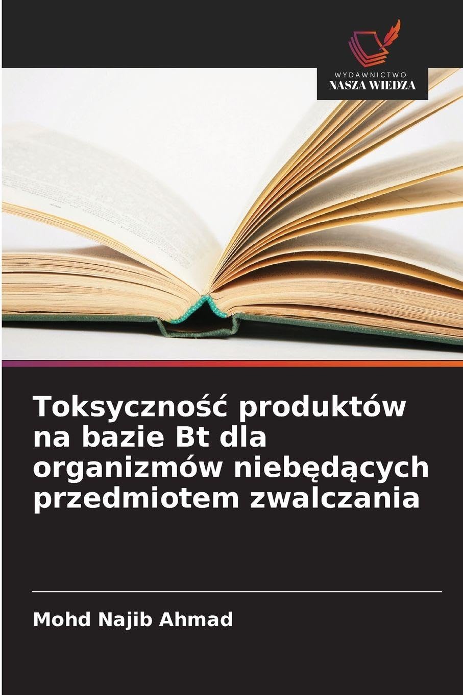 Toksyczno¿¿ produktów na bazie Bt dla organizmów nieb¿d¿cych przedmiotem zwalczania Media & Communication
